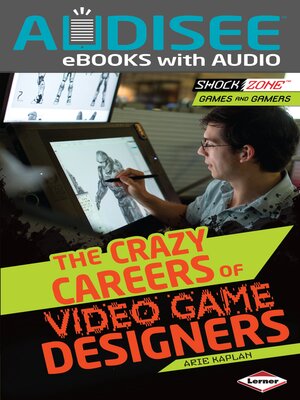 cover image of The Crazy Careers of Video Game Designers